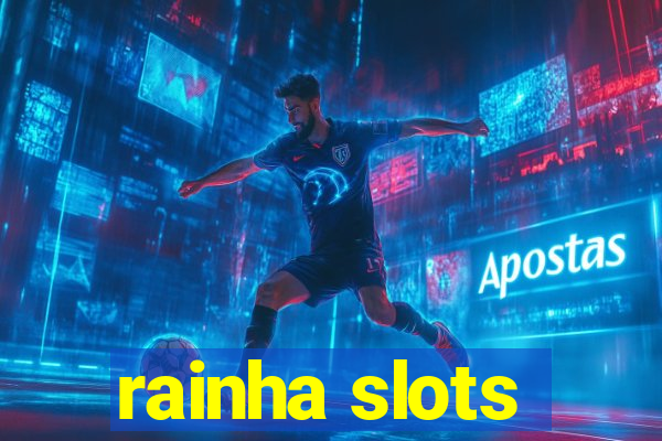 rainha slots